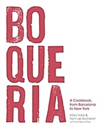 Boqueria : A Cookbook, from Barcelona to New York (Hardcover)