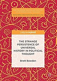 The Strange Persistence of Universal History in Political Thought (Hardcover)