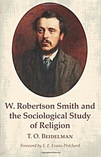 W. Robertson Smith and the Sociological Study of Religion (Paperback)