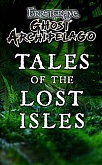 Frostgrave: Ghost Archipelago: Tales of the Lost Isles (Paperback)