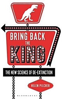 Bring Back the King : The New Science of De-Extinction (Paperback)