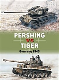 Pershing vs Tiger : Germany 1945 (Paperback)