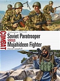Soviet Paratrooper vs Mujahideen Fighter : Afghanistan 1979–89 (Paperback)
