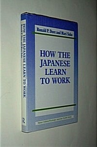 How the Japanese Learn to Work (Hardcover)