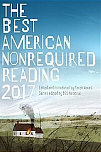 The Best American Nonrequired Reading 2017 (Paperback)