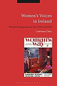 Womens Voices in Ireland : Womens Magazines in the 1950s and 60s (Paperback)
