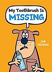 My toothbrush is missing!