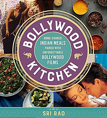 Bollywood Kitchen: Home-Cooked Indian Meals Paired with Unforgettable Bollywood Films (Hardcover)