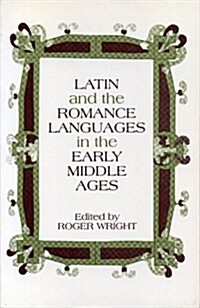 Latin and the Romance Languages in the Early Middle Ages (Hardcover)