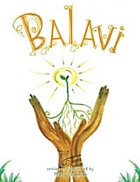 Balavi: Bala Means Balance and VI Is for Living, Creating a Life That Is Balanced and Giving (Paperback)