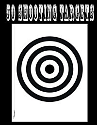 50 Shooting Targets Silhouette, Target or Bullseye (Paperback)