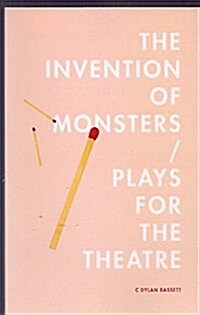 The Invention of Monsters / Plays for the Theatre (Paperback)