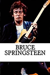 Bruce Springsteen: A Biography (Paperback)