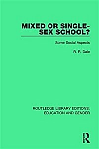 Mixed or Single-sex School? Volume 2 : Some Social Aspects (Hardcover)