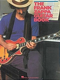 The Frank Zappa Guitar Book: Transcribed by and Featuring an Introduction by Steve Vai (Paperback)