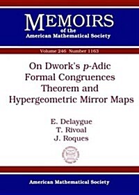 On Dworks P-adic Formal Congruences Theorem and Hypergeometric Mirror Maps (Paperback)