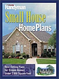 Family Handyman Small Home Plans (Paperback)