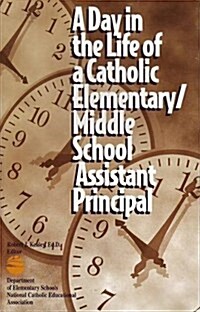 Day in the Life of a Catholic Elem/middle School Asst. Prin. (Paperback)