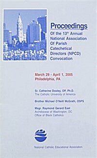 Proceedings of the 13th Annual Npcd Convocation (Paperback)
