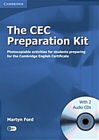 The Cec Preparation Kit with Audio CDs (2) French Edition: Photocopiable Activities for Students Preparing for the Cambridge English Certificate (Hardcover)