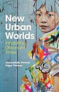 New Urban Worlds : Inhabiting Dissonant Times (Hardcover)