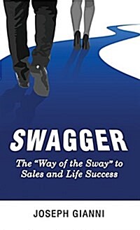 Swagger: Traits, Techniques and True Stories from the Movement Thats Changing Sales (Hardcover)
