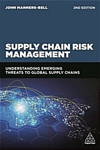 Supply Chain Risk Management : Understanding Emerging Threats to Global Supply Chains (Paperback, 2 Revised edition)