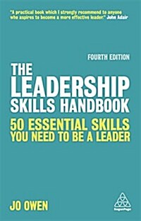 The Leadership Skills Handbook : 90 Essential Skills You Need to be a Leader (Paperback, 4 Revised edition)