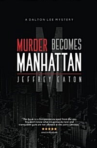 Murder Becomes Manhattan: A Dalton Lee Mystery (Paperback)