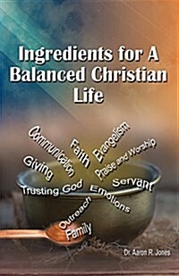 Ingredients for a Balanced Christian Life (Paperback)