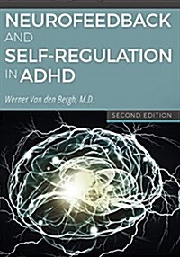 Neurofeedback and Self-Regulation in ADHD (Paperback)