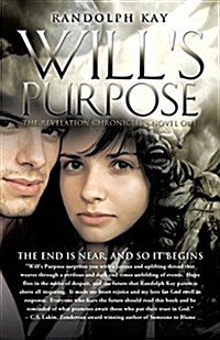 Wills Purpose: The End Is Near, and So It Begins (Paperback)