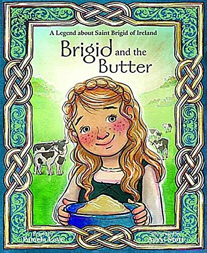 Brigid and the Butter: A Legend about St (Hardcover)