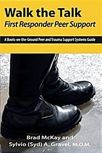 Walk the Talk: First Responder Peer Support (Paperback)