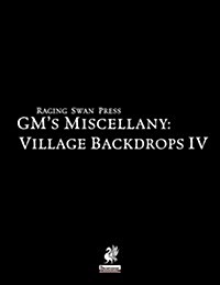 Raging Swans GMs Miscellany: Village Backdrop IV (Paperback)