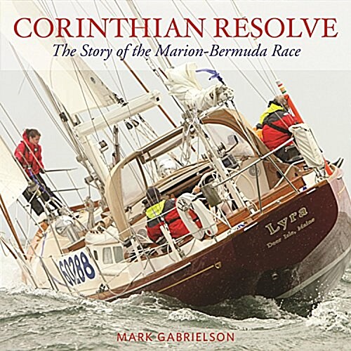 Corinthian Resolve: The Story of the Marion-Bermuda Race (Hardcover)