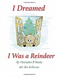 I Dreamed I Was a Reindeer (Paperback)