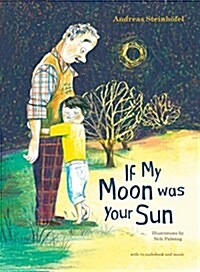 If My Moon Was Your Sun [With Audio CD] (Hardcover)