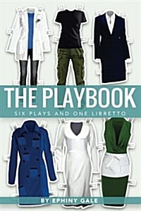 The Playbook: Six Plays and One Libretto (Paperback)