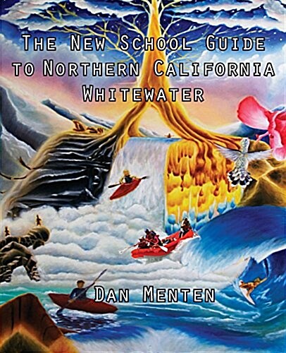 The New School Guide to Northern California Whitewater (Paperback)