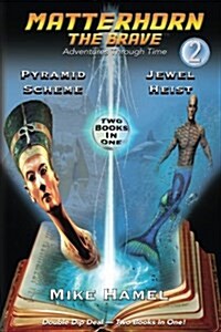 Pyramid Scheme / Jewel Heist: Matterhorn the Brave (Paperback)