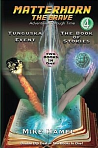 Tunguska Event / The Book of Stories: Matterhorn the Brave (Paperback)