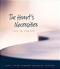 The Hearts Necessities: Life in Poetry (Paperback)