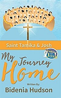 Saint Tamika and Josh: My Journey Home (Hardcover)