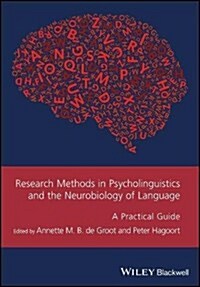 Research Methods in Psycholinguistics and the Neurobiology of Language : A Practical Guide (Paperback)