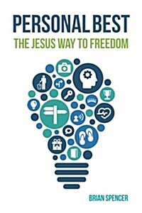 Personal Best: The Jesus Way to Freedom (Paperback)