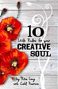 10 Little Rules for Your Creative Soul (Paperback)