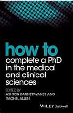 How to Complete a PhD in the Medical and Clinical Sciences (Paperback)