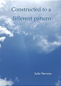 Constructed to a Different Pattern (Paperback)