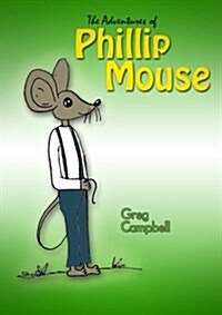 The Adventures of Phillip Mouse (Paperback)